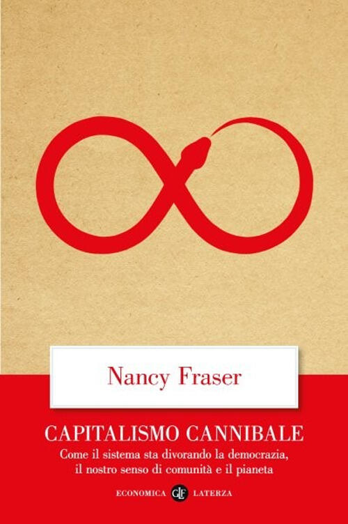 Capitalismo Cannibale. Come Il Sistema Sta Divorando La Democrazia, Il Nostro