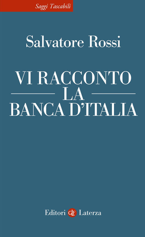 Vi Racconto La Banca D'italia Salvatore Rossi Laterza 2025