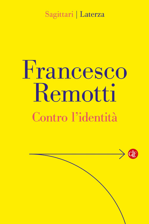 Contro L'identita Francesco Remotti Laterza 2025