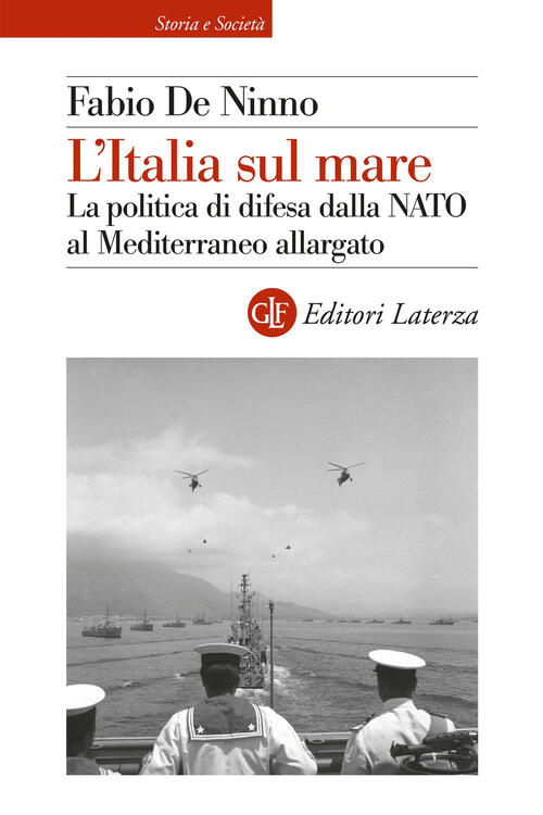 L'italia Sul Mare. La Politica Di Difesa Dalla Nato Al Mediterraneo Allargato