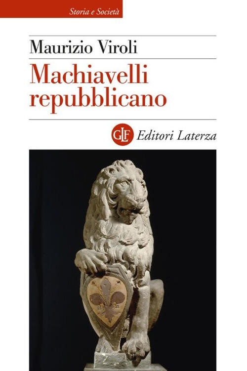 Machiavelli Repubblicano Maurizio Viroli Laterza 2026