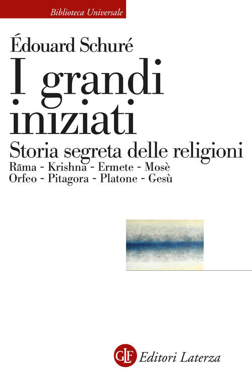 I Grandi Iniziati. Rama, Krishna, Ermete, Mose, Orfeo, Pitagora, Platone, Gesu