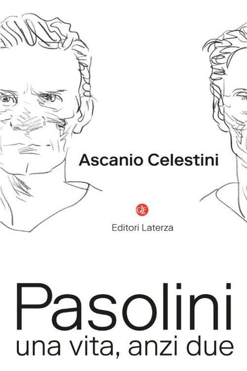 Pasolini. Una Vita, Anzi Due Ascanio Celestini Laterza 2026