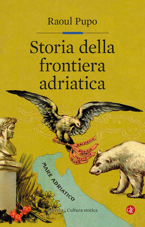Storia Della Frontiera Adriatica Raoul Pupo Laterza 2026