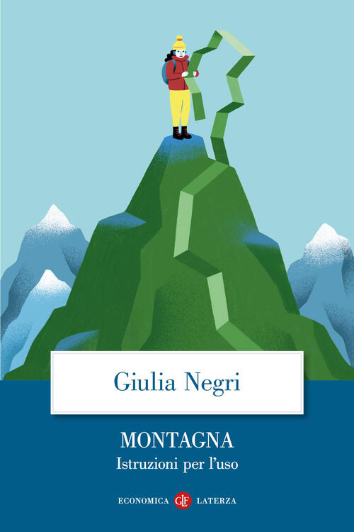 Montagna. Istruzioni Per L'uso Giulia Negri Laterza 2026