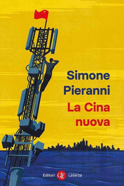 La Cina Nuova Simone Pieranni Laterza 2026