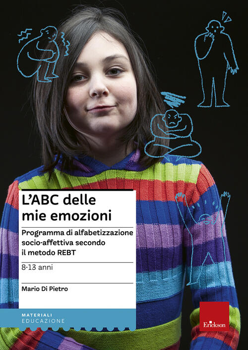 L'abc Delle Mie Emozioni. 8-13 Anni. Programma Di Alfabetizzazione Socio-Affet