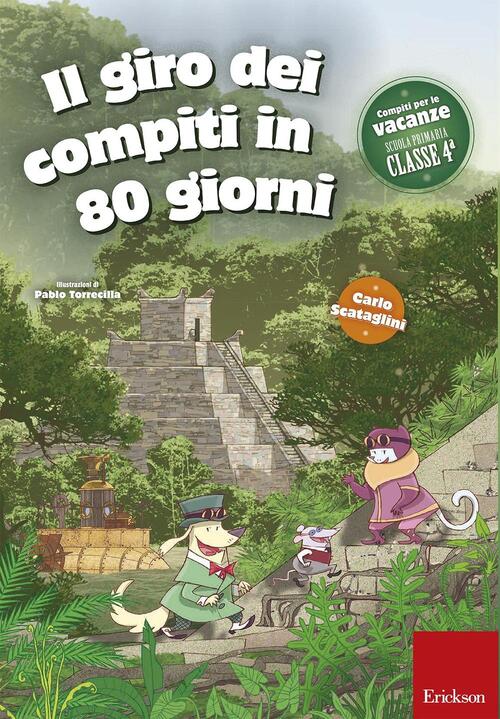Il Giro Dei Compiti In 80 Giorni. Per La 4ª Classe Elementare Carlo Scataglini