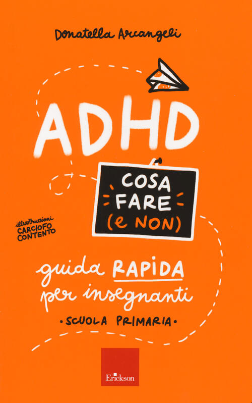 Adhd Cosa Fare E Non Donatella Arcangeli Erickson 2020