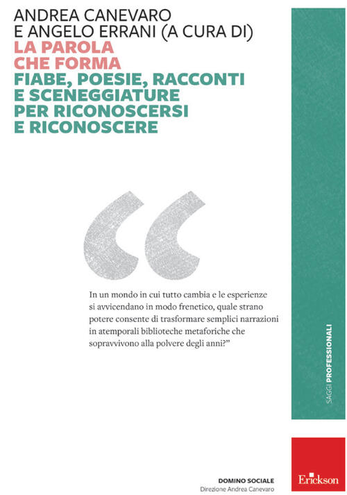 La Parola Che Forma. Fiabe, Poesie, Racconti E Sceneggiature Per Riconoscersi