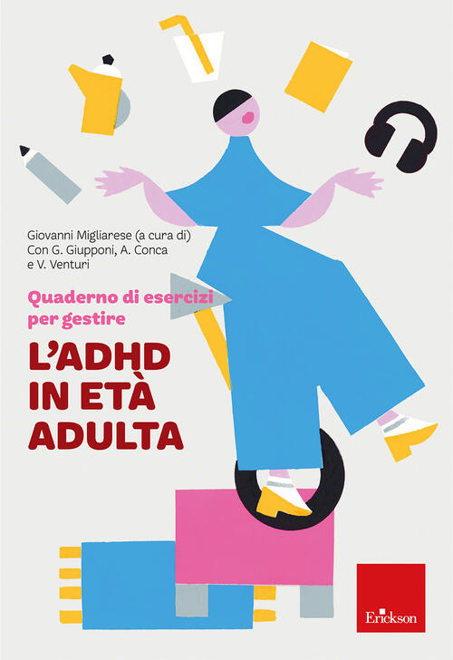 Quaderno Di Esercizi Per Gestire L'adhd In Eta Adulta Giovanni Migliarese Eric