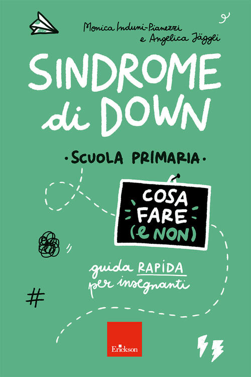 Sindrome Di Down. Cosa Fare (E Non). Scuola Primaria Monica Induni Pianezzi Er