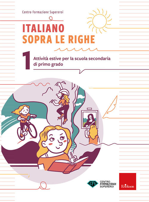 Italiano Sopra Le Righe. Attivita Estive Per La Scuola Secondaria Di Primo Gra