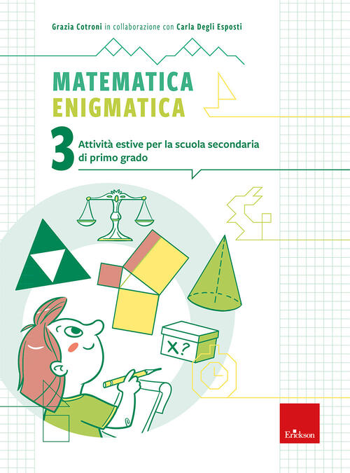 Matematica Enigmatica. Attivita Estive Per La Scuola Secondaria Di Primo Grado