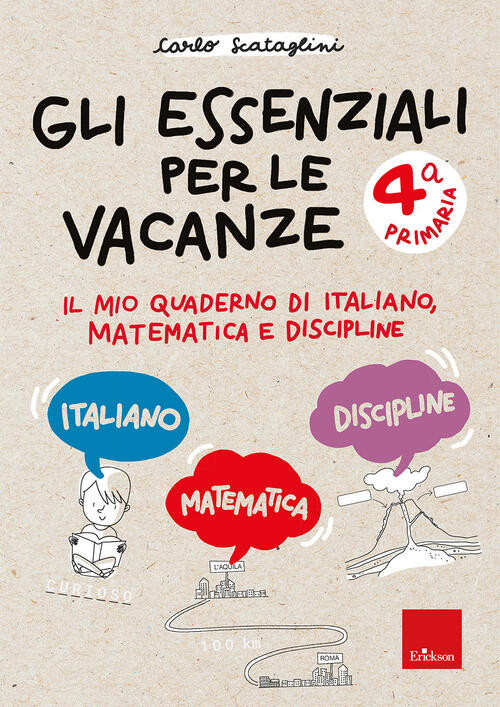 Gli Essenziali Per Le Vacanze. Classe Quarta. Il Mio Quaderno Di Italiano, Mat