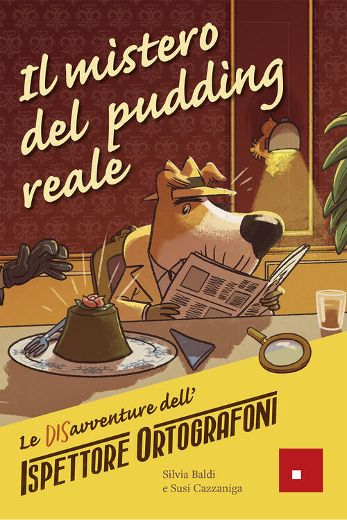 Il Mistero Del Pudding Reale. Le Disavventure Dell'ispettore Ortografoni Susi