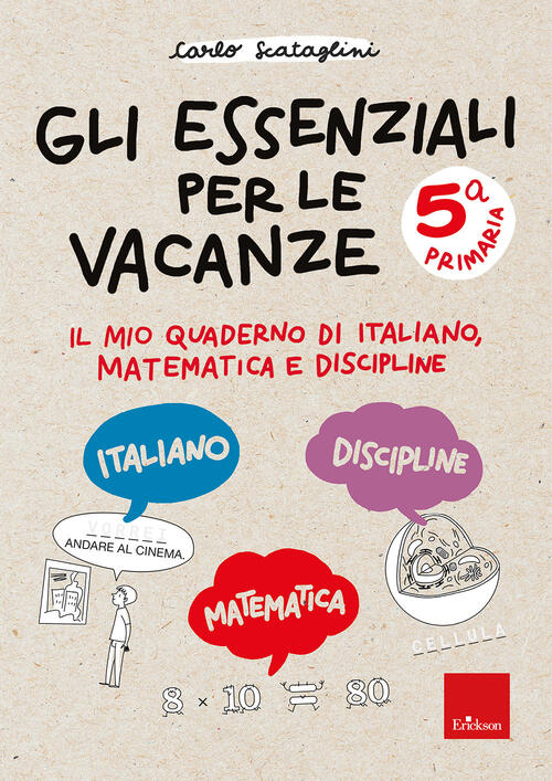 Gli Essenziali Per Le Vacanze. Classe Quinta. Il Mio Quaderno Di Italiano, Mat