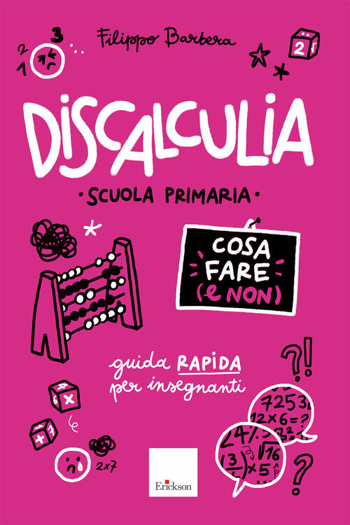 Discalculia. Cosa Fare (E Non). Scuola Primaria. Guida Rapida Per Insegnanti F