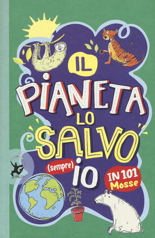 Il Pianeta Lo Salvo (Sempre) Io! In 101 Mosse Clive Gifford Edt-Giralangolo 20