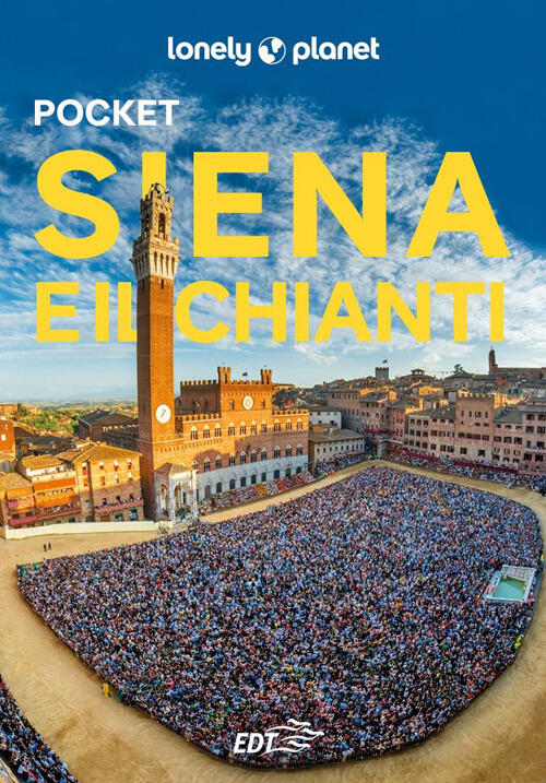 Siena E Il Chianti Pocket Luigi Farrauto Lonely Planet Italia 2025