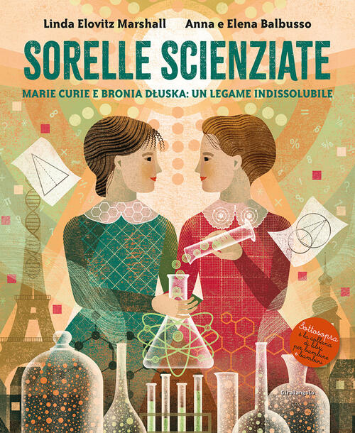 Sorelle Scienziate. Marie Curie E Bronia Dluska, Un Legame Indissolubile Anna