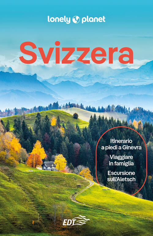 Svizzera Lonely Planet Italia 2024