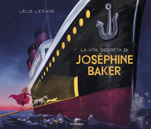 La Vita Segreta Di Josephine Baker Lelie Lesage Edt-Giralangolo 2024