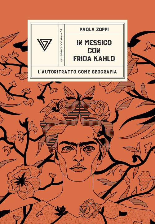 In Messico Con Frida Kahlo. L'autoritratto Come Geografia Paola Zoppi Perrone