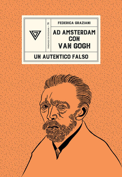 Ad Amsterdam Con Van Gogh. Un Autentico Falso Federica Graziani Perrone 2025
