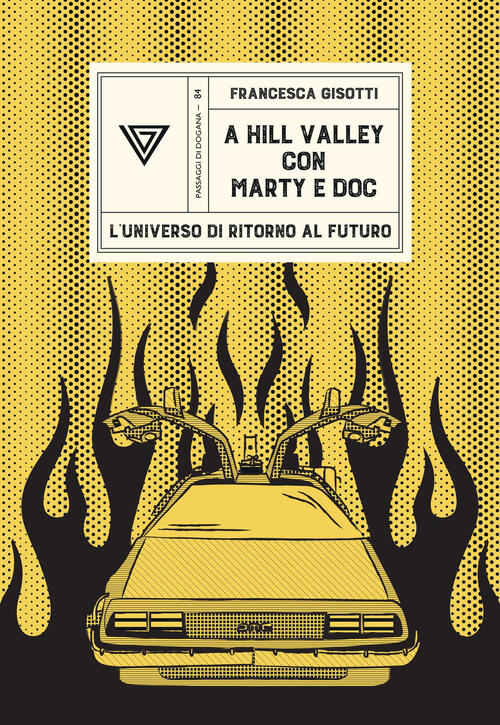 A Hill Valley Con Marty E Doc. L'universo Di Ritorno Al Futuro Francesca Gisot