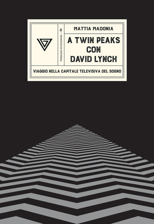 A Twin Peaks Con David Lynch. Viaggio Nella Capitale Televisiva Del Sogno Matt
