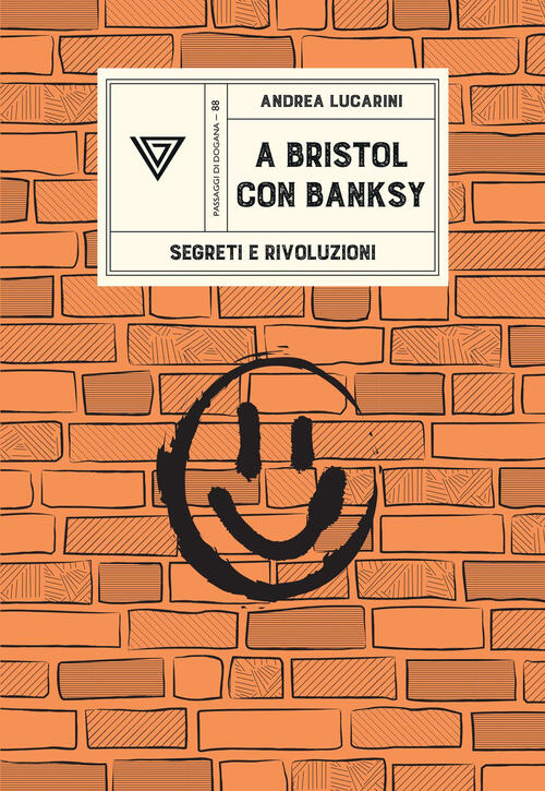 A Bristol Con Banksy. Segreti E Rivoluzioni Andrea Lucarini Perrone 2025