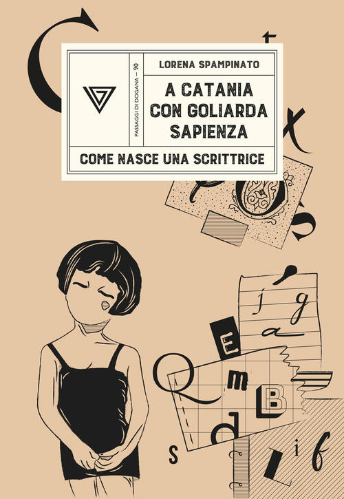 A Catania Con Goliarda Sapienza. Come Nasce Una Scrittrice Lorena Spampinato P