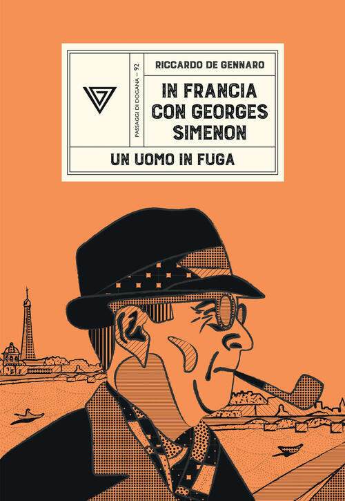 In Francia Con Georges Simenon. Un Uomo In Fuga Riccardo De Gennaro Perrone 20