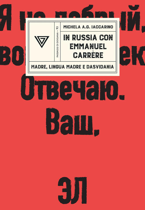 In Russia Con Emmanuel Carrere. Madre, Lingua Madre E Dasvidania Michela A.G.