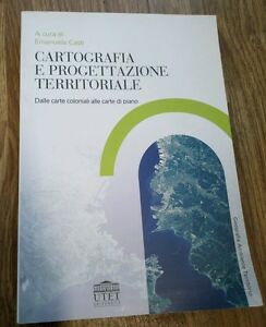 Cartografia E Progettazione Territoriale. Dalle Ca
