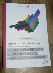 Flipped Classroom. Un Nuovo Modo Di Insegnare E Apprendere Graziano Cecchinato