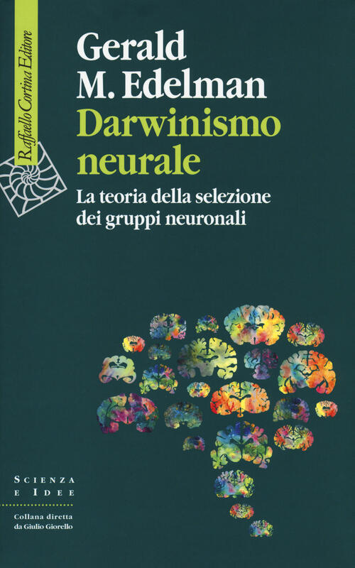 Darwinismo Neurale. La Teoria Della Selezione Dei Gruppi Neuronali Gerald M. E