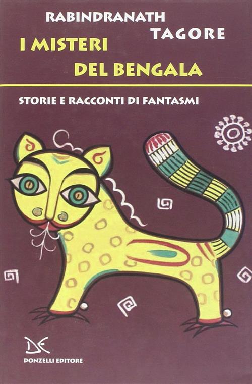I Misteri Del Bengala. Storie E Racconti Di Famtasmi Rabindranath Tagore Donze