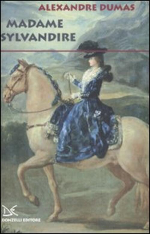 Madame Sylvandire Alexandre Dumas Donzelli 2008