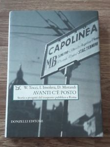 Avanti C'e Posto. Storie E Progetti Del Trasporto Pubblico A Roma Walter Tocci