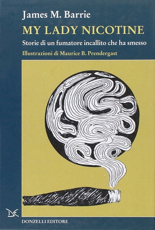 My Lady Nicotine. Storie Di Un Fumatore Incallito Che Ha Smesso James Matthew