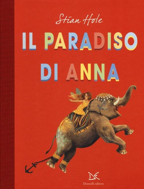 Il Paradiso Di Anna Stian Hole Donzelli 2013