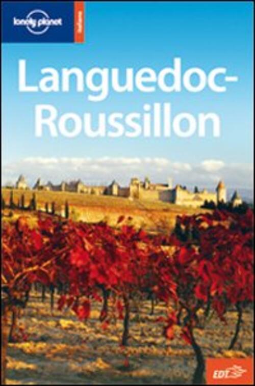 Languedoc, Roussillon Lonely Planet Italia 2009