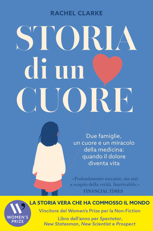 Storia Di Un Cuore. Due Famiglie, Un Cuore E Un Miracolo Della Medicina: Quand