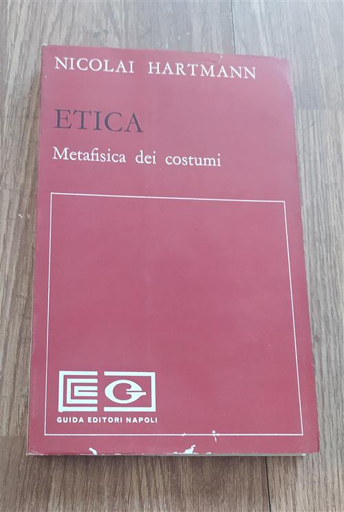 Etica Metafisica Dei Costumi Parte Terza Nicolai Hartmann Guida 1972