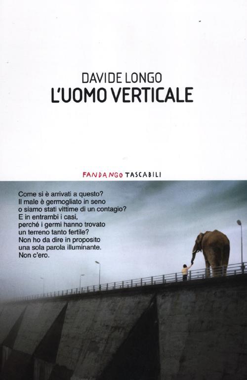 L'uomo Verticale Davide Longo Fandango Libri 2012