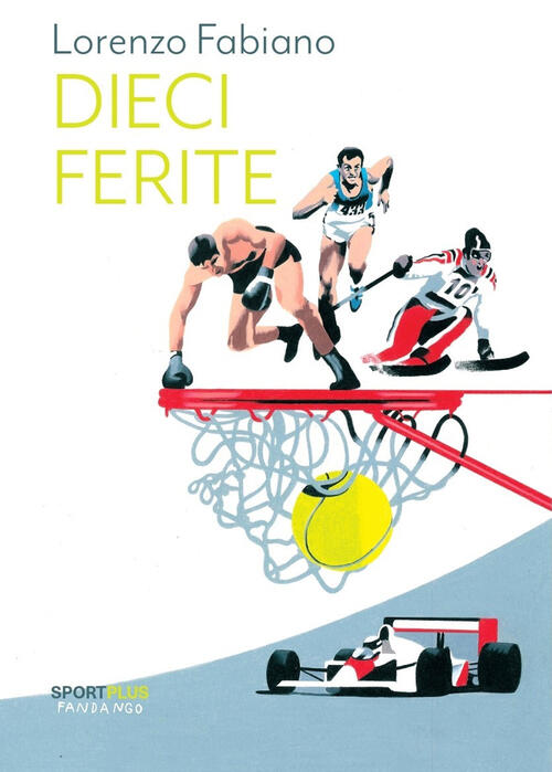 Dieci Ferite Lorenzo Fabiano Fandango Libri 2024