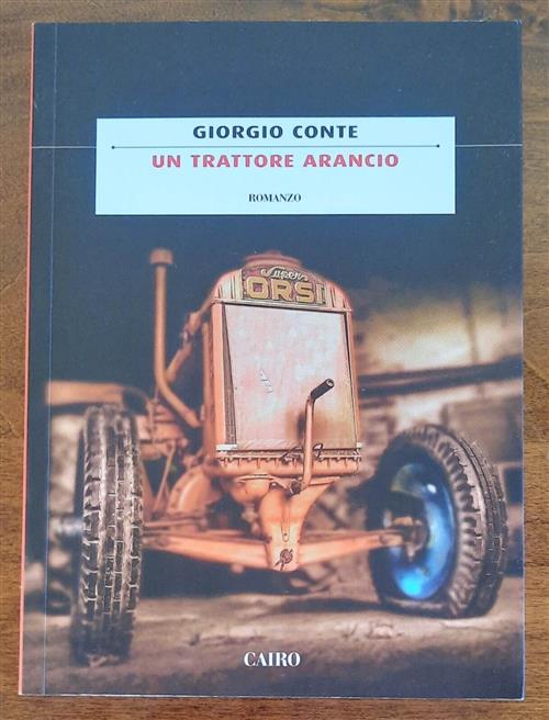 Un Trattore Arancio Giorgio Conte Cairo Publishing 2011