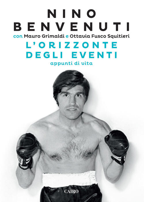 L' Orizzonte Degli Eventi. Appunti Di Vita Nino Benvenuti Cairo 2018